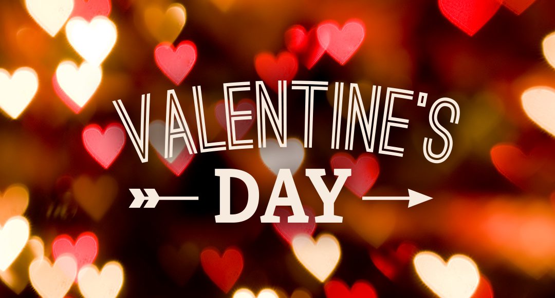 February 2020 Newsletter… for our VALENTINES!